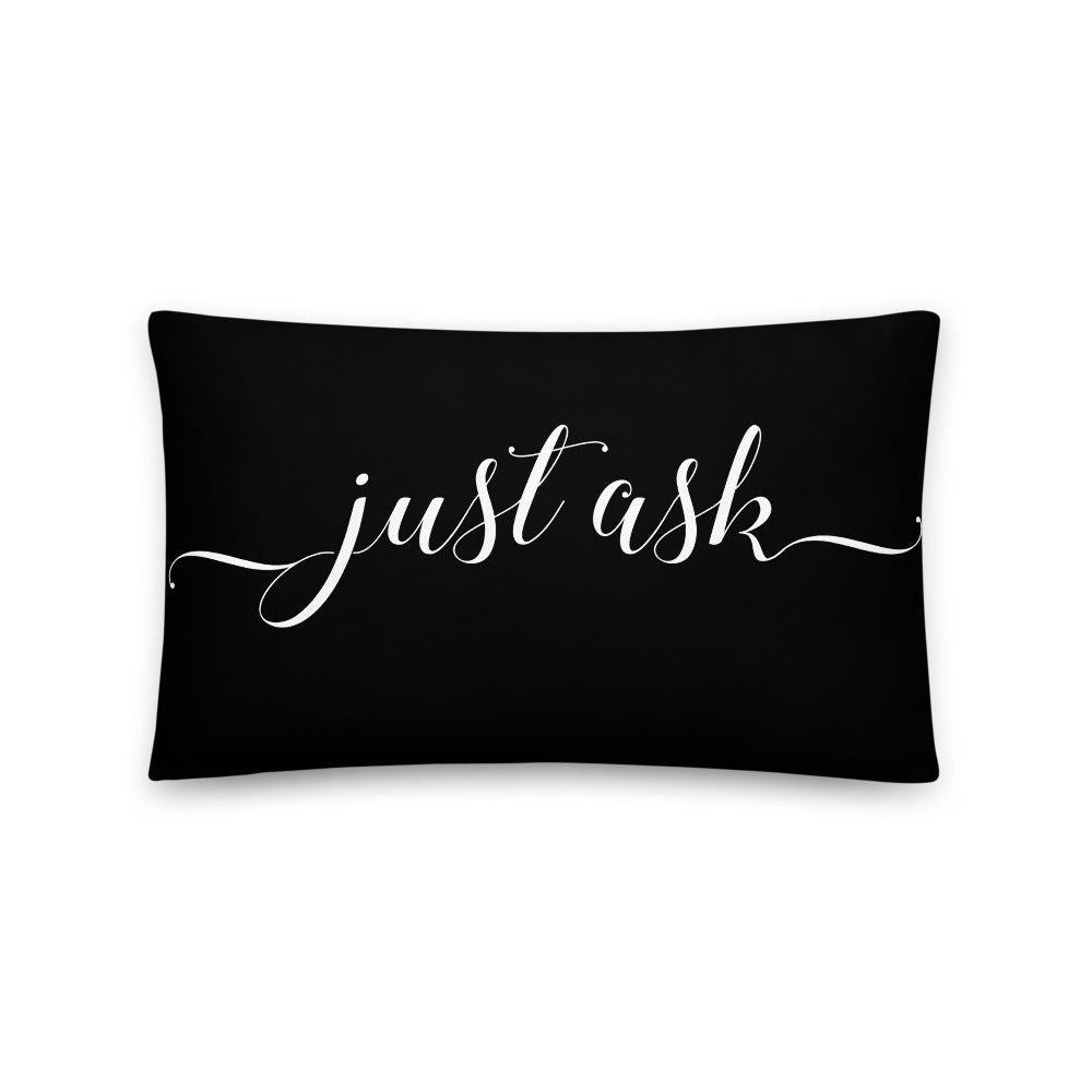 Just Ask Black & White Pillow