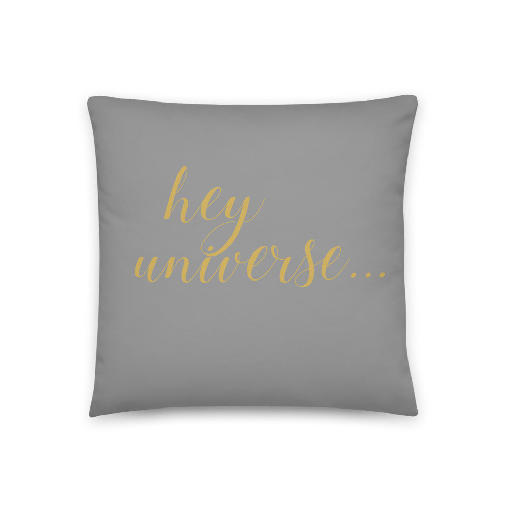 Hey Universe... Grey & Gold Pillow