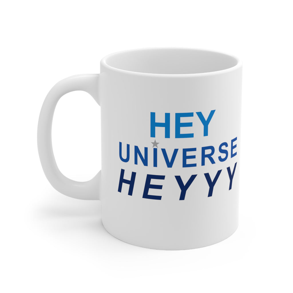 Hey Universe Hey Mug