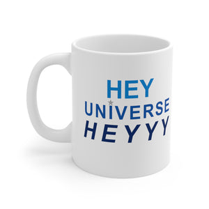 Hey Universe Hey Mug