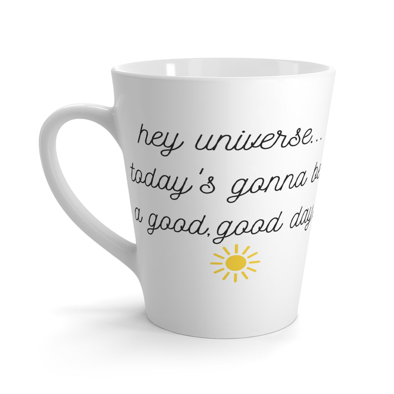 Today's Gonna Be a Good Good Day Mug