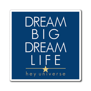Dream Big Dream Life Magnet
