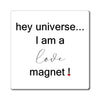 I am a Love Magnet!