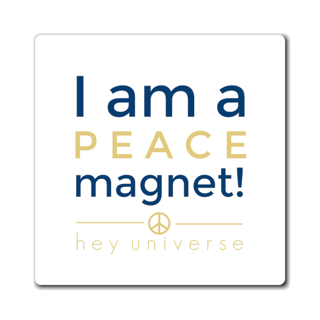 I am a Peace Magnet!