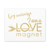I am a  Love Magnet Canvas