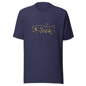 Shower Me With Love Unisex Tee