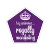 Royally Manifesting Sticker