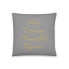 Sleep Dream Manifest Repeat Grey & Gold Pillow