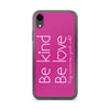 Be Kind Be Love Pink iPhone Case