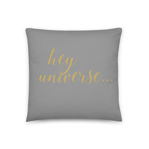 Hey Universe... Grey & Gold Pillow